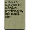 Outlines & Highlights For Biological Psychology By Fred Toates, Isbn door Fred Toates