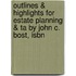 Outlines & Highlights For Estate Planning & Ta By John C. Bost, Isbn