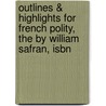 Outlines & Highlights For French Polity, The By William Safran, Isbn by William Safran