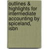 Outlines & Highlights For Intermediate Accounting By Spiceland, Isbn by Spiceland