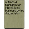 Outlines & Highlights For International Business By Les Dlabay, Isbn door Les Dlabay