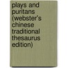 Plays And Puritans (Webster's Chinese Traditional Thesaurus Edition) by Inc. Icon Group International