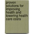 Proven Solutions for Improving Health and Lowering Health Care Costs