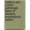 Robbins And Cotran Pathologic Basis Of Disease, Professional Edition door Nelson Fausto