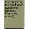 Rover Boys On The Great Lakes (Webster's Japanese Thesaurus Edition) by Inc. Icon Group International