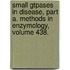 Small Gtpases In Disease, Part A. Methods In Enzymology, Volume 438.
