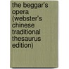 The Beggar's Opera (Webster's Chinese Traditional Thesaurus Edition) door Inc. Icon Group International