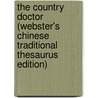 The Country Doctor (Webster's Chinese Traditional Thesaurus Edition) door Inc. Icon Group International