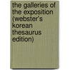 The Galleries Of The Exposition (Webster's Korean Thesaurus Edition) door Inc. Icon Group International