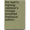 The Heart's Highway (Webster's Chinese Simplified Thesaurus Edition) door Inc. Icon Group International