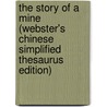 The Story Of A Mine (Webster's Chinese Simplified Thesaurus Edition) by Inc. Icon Group International