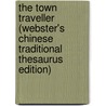 The Town Traveller (Webster's Chinese Traditional Thesaurus Edition) door Inc. Icon Group International
