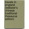 Travels In England (Webster's Chinese Traditional Thesaurus Edition) door Inc. Icon Group International