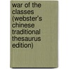 War Of The Classes (Webster's Chinese Traditional Thesaurus Edition) door Inc. Icon Group International