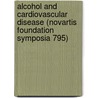 Alcohol and Cardiovascular Disease (Novartis Foundation Symposia 795) door Timothy Peters