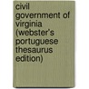 Civil Government Of Virginia (Webster's Portuguese Thesaurus Edition) by Inc. Icon Group International