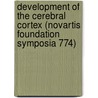 Development of the Cerebral Cortex (Novartis Foundation Symposia 774) door Sons John Wiley