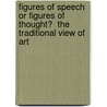 Figures of Speech or Figures of Thought?  The Traditional View of Art door The Ananda K. Coomaraswamy