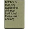 Fletcher Of Madeley (Webster's Chinese Traditional Thesaurus Edition) by Inc. Icon Group International
