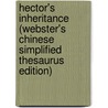 Hector's Inheritance (Webster's Chinese Simplified Thesaurus Edition) door Inc. Icon Group International