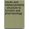Insulin And Related Proteins - Structure To Function And Pharmacology door Pierre de Meyts