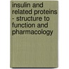 Insulin And Related Proteins - Structure To Function And Pharmacology by Pierre de Meyts