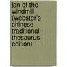 Jan Of The Windmill (Webster's Chinese Traditional Thesaurus Edition) door Inc. Icon Group International