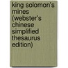 King Solomon's Mines (Webster's Chinese Simplified Thesaurus Edition) door Inc. Icon Group International