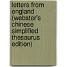 Letters From England (Webster's Chinese Simplified Thesaurus Edition) door Inc. Icon Group International
