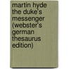 Martin Hyde The Duke's Messenger (Webster's German Thesaurus Edition) door Inc. Icon Group International