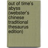 Out Of Time's Abyss (Webster's Chinese Traditional Thesaurus Edition) door Inc. Icon Group International