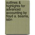 Outlines & Highlights For Advanced Accounting By Floyd A. Beams, Isbn