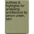 Outlines & Highlights For Analysing Architecture By Simon Unwin, Isbn