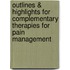 Outlines & Highlights For Complementary Therapies For Pain Management