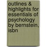 Outlines & Highlights For Essentials Of Psychology By Bernstein, Isbn by Fant Bernstein