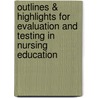 Outlines & Highlights For Evaluation And Testing In Nursing Education by Marilyn Oermann