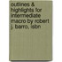 Outlines & Highlights For Intermediate Macro By Robert J. Barro, Isbn
