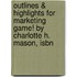 Outlines & Highlights For Marketing Game! By Charlotte H. Mason, Isbn