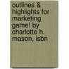 Outlines & Highlights For Marketing Game! By Charlotte H. Mason, Isbn by Cram101 Textbook Reviews