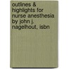 Outlines & Highlights For Nurse Anesthesia By John J. Nagelhout, Isbn door John Nagelhout
