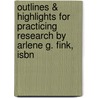 Outlines & Highlights For Practicing Research By Arlene G. Fink, Isbn door Dr Arlene Fink