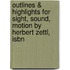 Outlines & Highlights For Sight, Sound, Motion By Herbert Zettl, Isbn