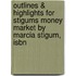 Outlines & Highlights For Stigums Money Market By Marcia Stigum, Isbn
