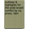 Outlines & Highlights For The Arab-Israeli Conflict By Cq Press, Isbn door Cram101 Reviews