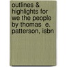 Outlines & Highlights For We The People By Thomas  E. Patterson, Isbn by Thomas Patterson