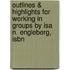 Outlines & Highlights For Working In Groups By Isa N. Engleberg, Isbn