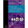 Pathology And Intervention In Musculoskeletal Rehabilitation - E-Book by James E. Zachazewski
