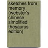 Sketches From Memory (Webster's Chinese Simplified Thesaurus Edition) by Inc. Icon Group International