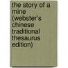 The Story Of A Mine (Webster's Chinese Traditional Thesaurus Edition) door Inc. Icon Group International