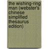 The Wishing-Ring Man (Webster's Chinese Simplified Thesaurus Edition) door Inc. Icon Group International
